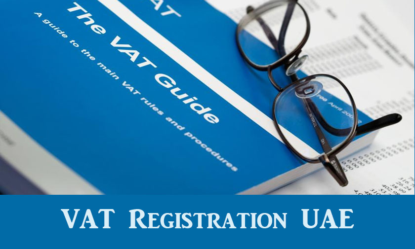 VAT Registration UAE: How to register your business for VAT/Tax?