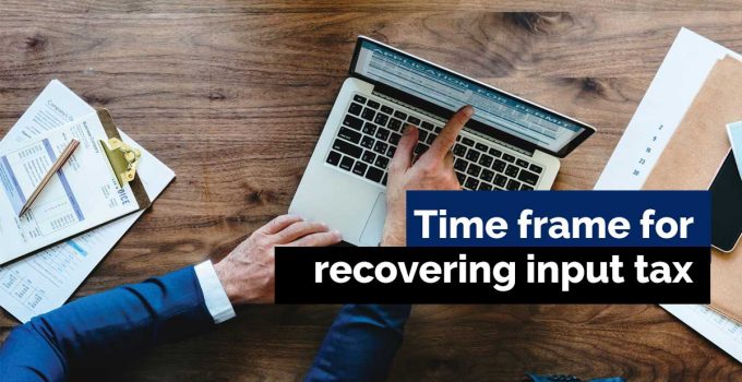 Time frame for recovering input tax