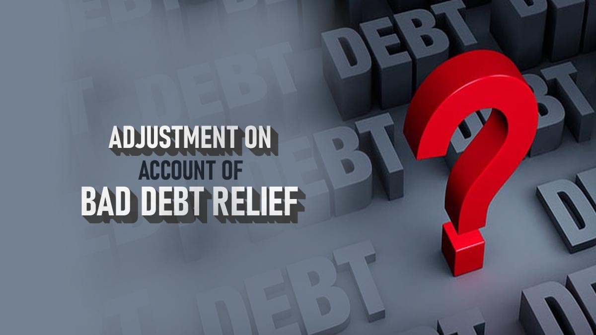 Bad Debt Relief Adjustment